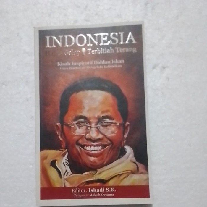 Dahlan iskan kisah inspiratif miliarder
