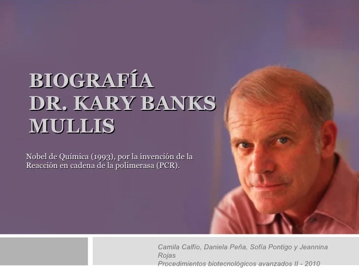 Mullis kary nobel independent laureate dna unlocked unconventional Biografi kary banks mullis