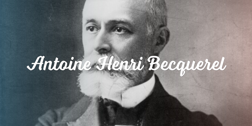 Biografi antoine henri becquerel 1852