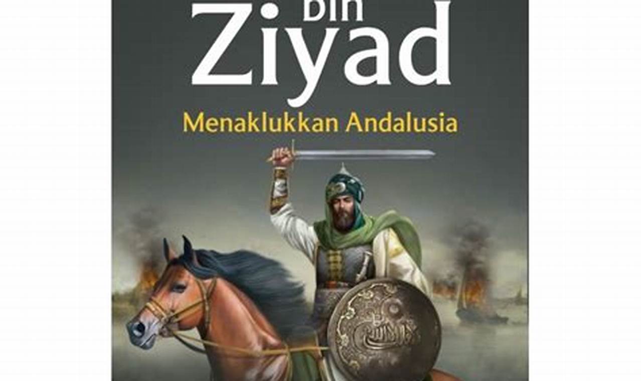 Kisah Inspiratif Tariq bin Ziyad: Penakluk Andalusia