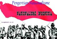 Nasionalisme pengertian bentuk sikap ciri tujuan Pengertian nasionalisme